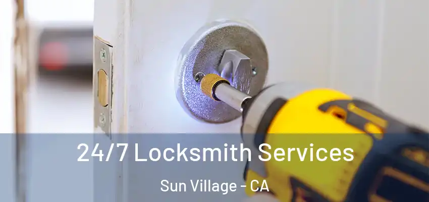  24/7 Locksmith Services Sun Village - CA
