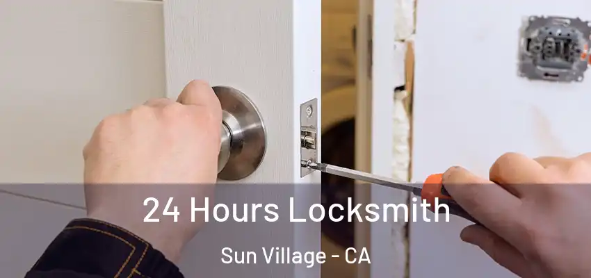  24 Hours Locksmith Sun Village - CA