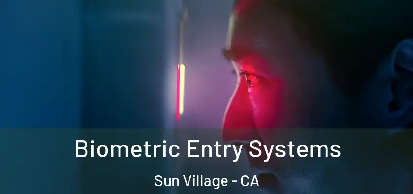  Biometric Entry Systems Sun Village - CA