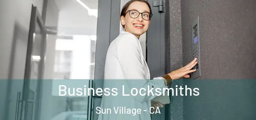  Business Locksmiths Sun Village - CA