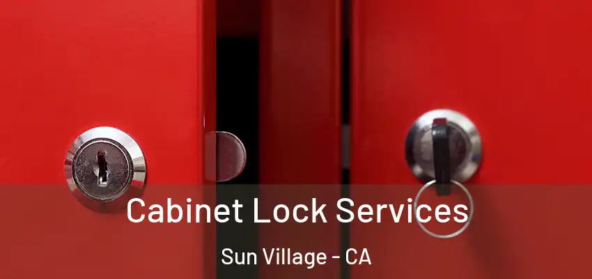  Cabinet Lock Services Sun Village - CA