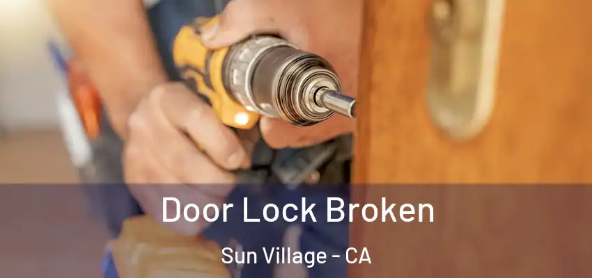  Door Lock Broken Sun Village - CA