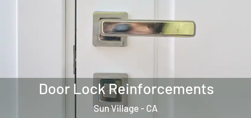  Door Lock Reinforcements Sun Village - CA