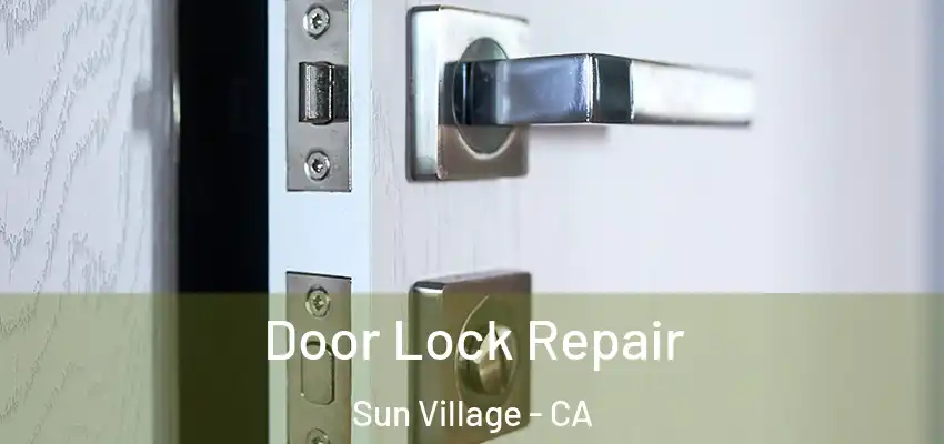 Door Lock Repair Sun Village - CA