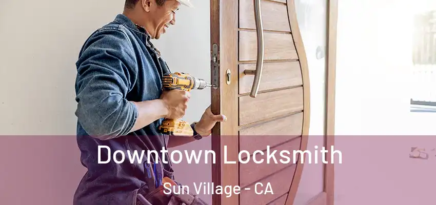  Downtown Locksmith Sun Village - CA