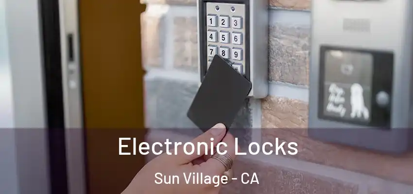  Electronic Locks Sun Village - CA