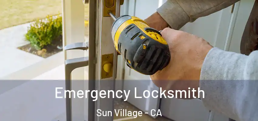  Emergency Locksmith Sun Village - CA