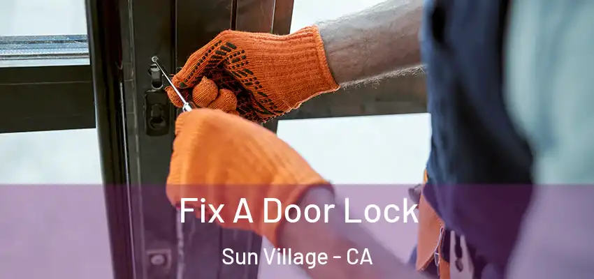  Fix A Door Lock Sun Village - CA