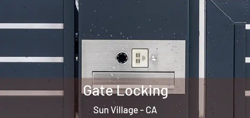  Gate Locking Sun Village - CA