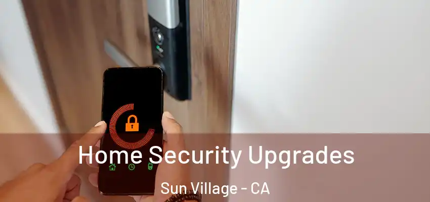  Home Security Upgrades Sun Village - CA