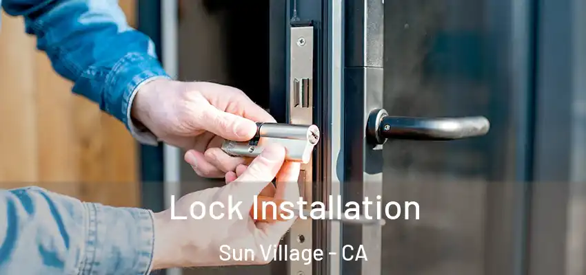  Lock Installation Sun Village - CA