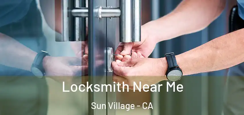  Locksmith Near Me Sun Village - CA
