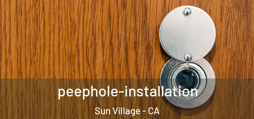  peephole-installation Sun Village - CA