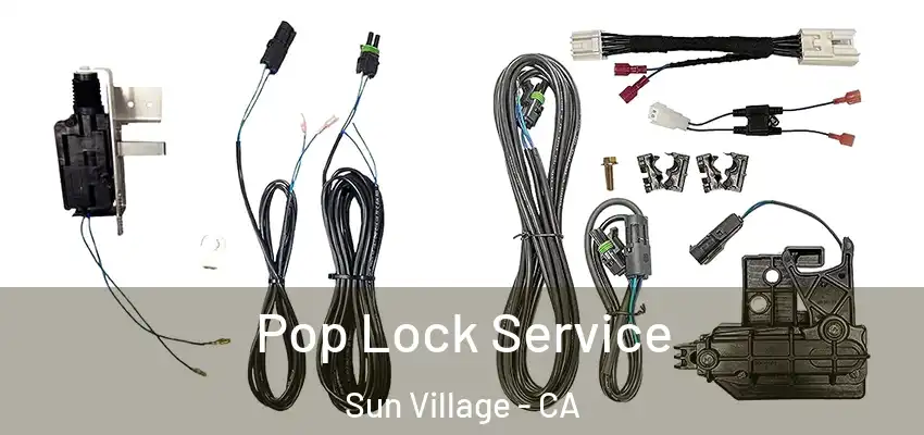  Pop Lock Service Sun Village - CA
