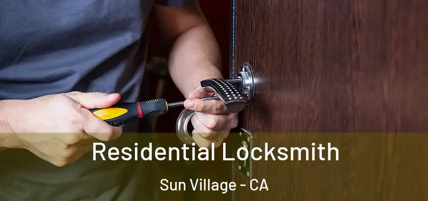  Residential Locksmith Sun Village - CA