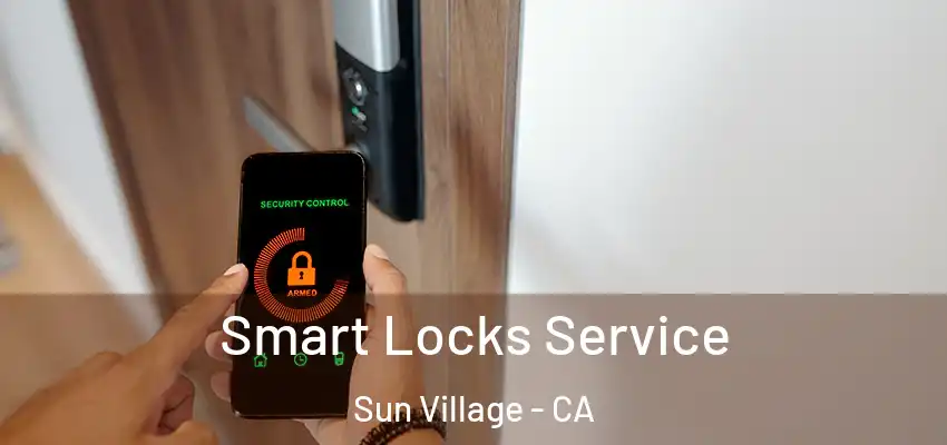  Smart Locks Service Sun Village - CA